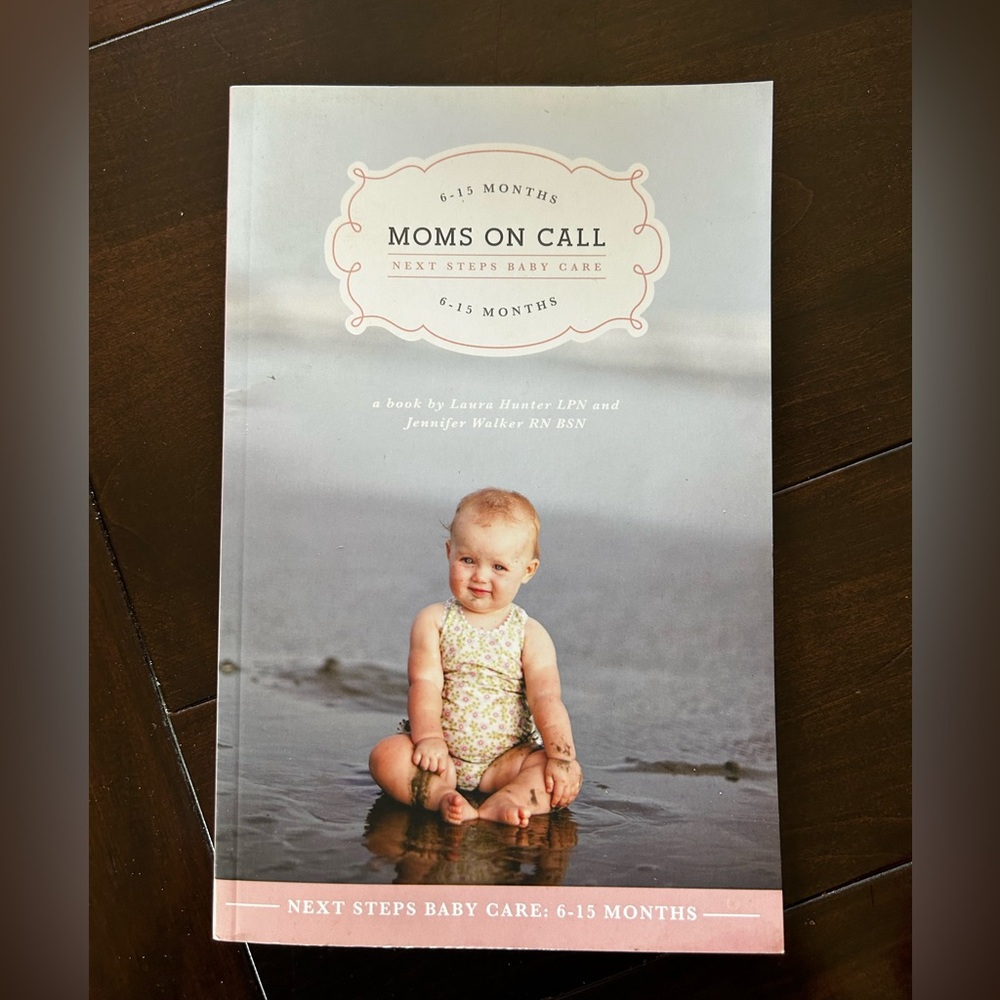Moms on call book. Ages 6-15 months. Like new condition